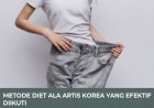 Metode Diet Ala Artis Korea yang Efektif Diikuti