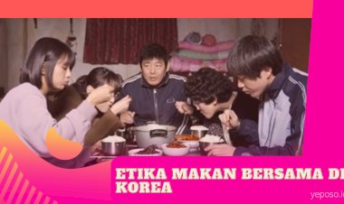 Wajib Tahu! Begini Etika Makan Bersama di Korea
